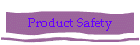 Product Safety