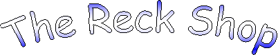 The Reck Shop
